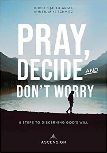 Pray, Decide, and Don't Worry