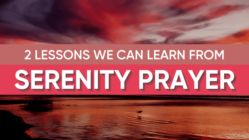 2 Lessons you can learn from the Serenity Prayer