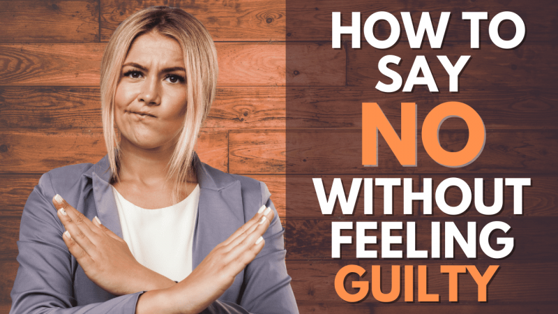 How to say 'no' without feeling guilty