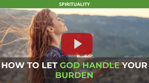 How to let God handle your burden