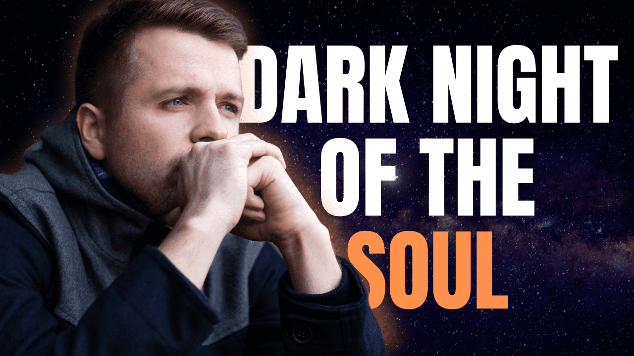 What Is the Purpose of the Dark Night of the Soul?