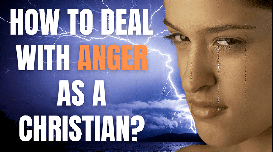 How to Deal with Anger as a Christian